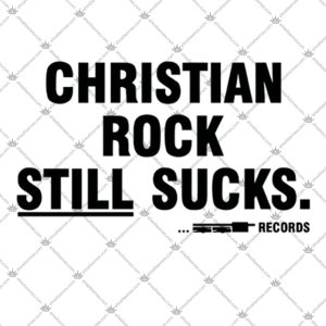 Christian Rock Still Sucks Funny Quotes 2