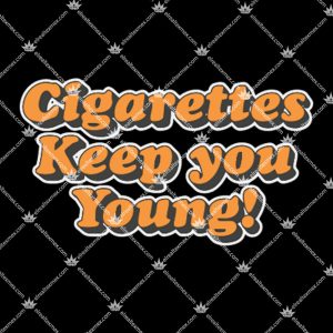 Cigarettes Keep You Young Shirt 1