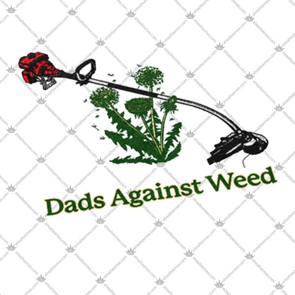 Dads Against Weed Shirt 2
