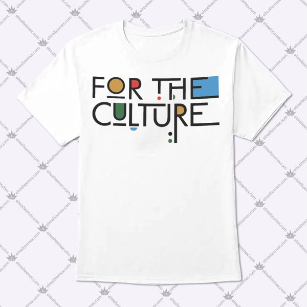 For The Culture Shirt 1