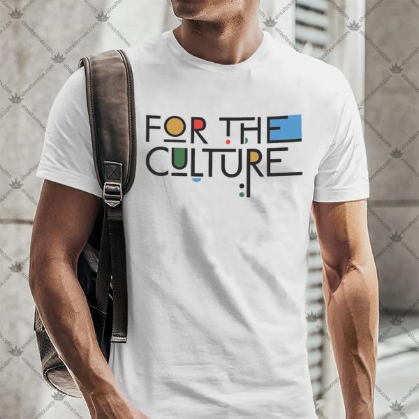 For The Culture Shirt