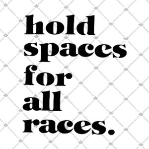 Hold Spaces For All Races Apparel 2