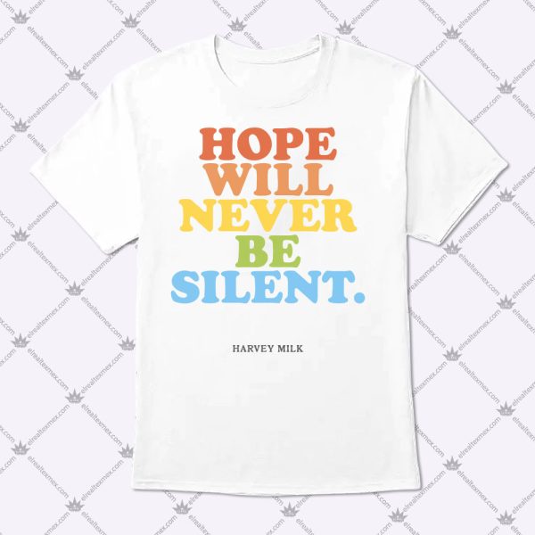 Hope Will Never Be Silent Shirt 1