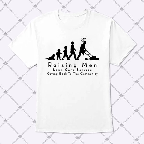 Raising Men Lawn Care Service Giving Back To The Community Shirt 1
