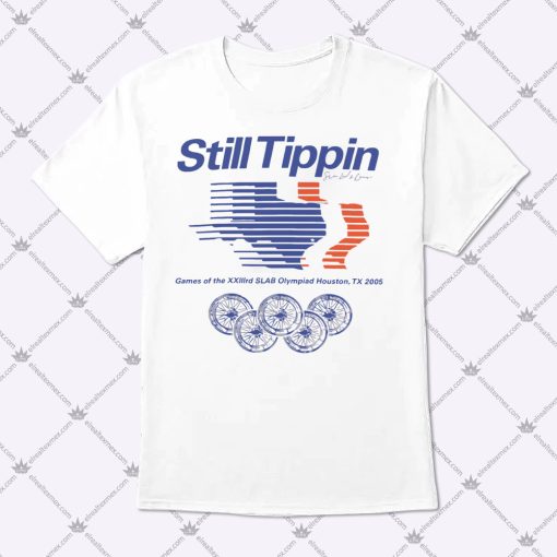 Still Tippin Shirt 1