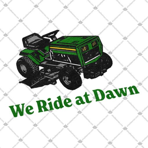 We Ride At Dawn Shirt 2