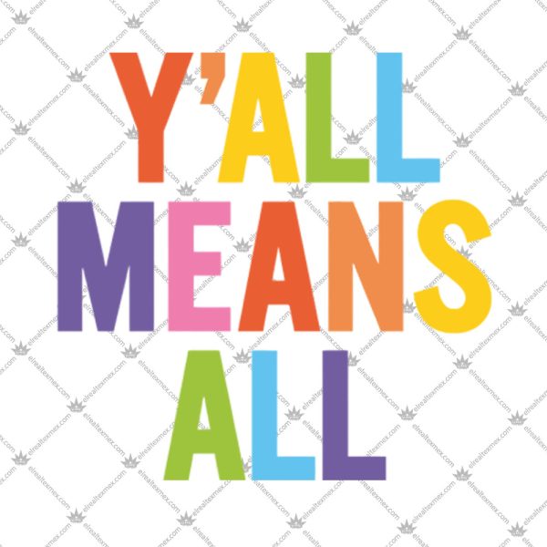 Y'All Means All Shirt 2