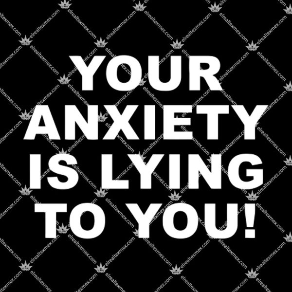 Your Anxiety Is Lying To You Hoodie 1