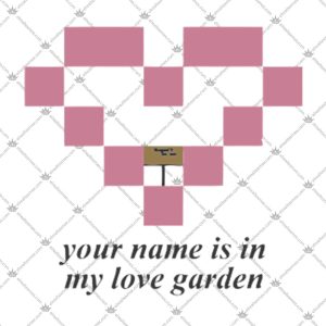Your Name Is In My Love Garden Funny Quotes 2