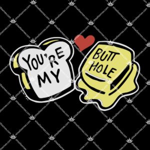 You're My Butthole Shirt 1
