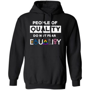 People Of Quality Do Not Fear Equality LGBT