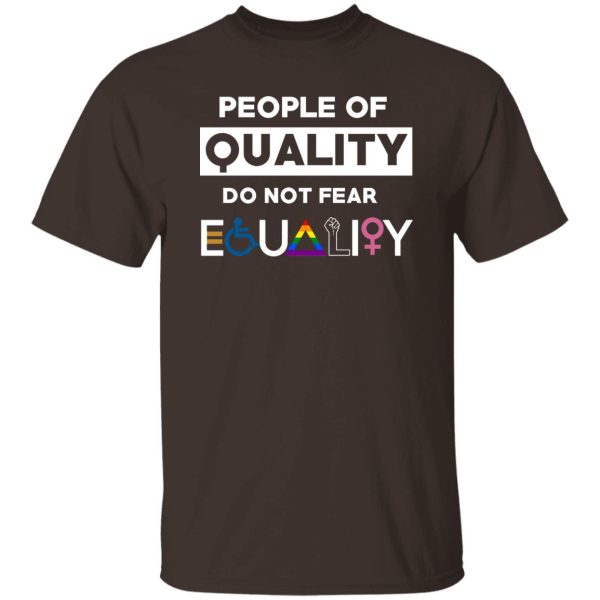 People Of Quality Do Not Fear Equality 7