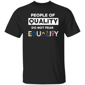 People Of Quality Do Not Fear Equality 19