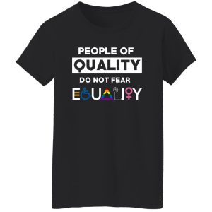 People Of Quality Do Not Fear Equality 22