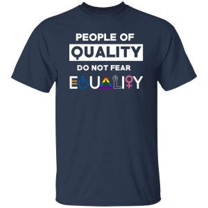 People Of Quality Do Not Fear Equality 21