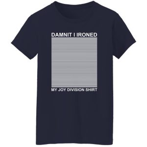 Dammit I Ironed My Joy Division Shirt 7