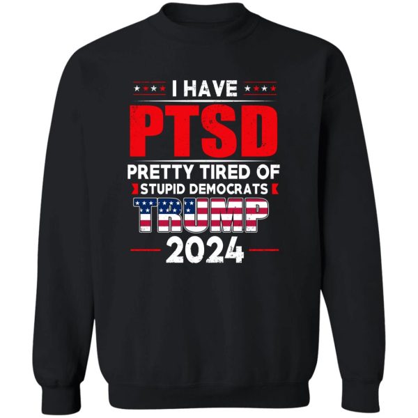 Funny Political Bumper Sticker - 'I Have PTSD Pretty Tired Of Stupid Democrats' Vinyl Decal 5 Inch