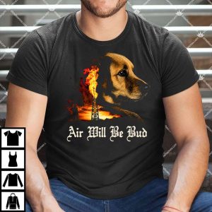 Air Will Be Bud Shirt