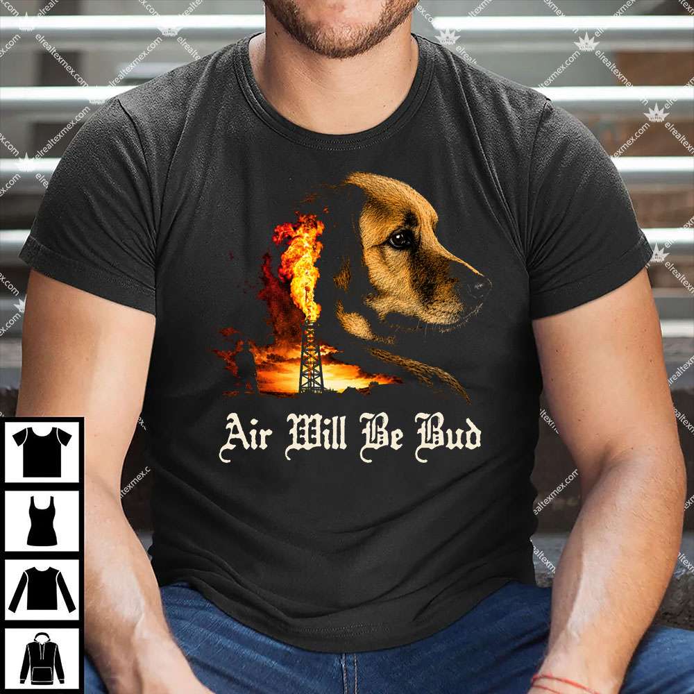 Air Will Be Bud 1 Air Will Be Bud Shirt
