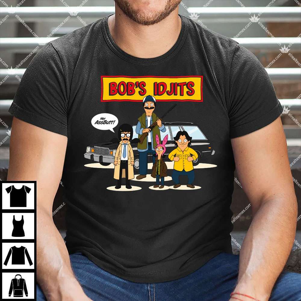 Bob's Idjits Bob's Burgers Meme 1 Bob's Idjits Bob's Burgers Meme Shirt