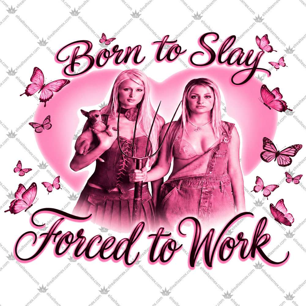 Born To Slay Forced To Work 3 Born To Slay Forced To Work TShirt
