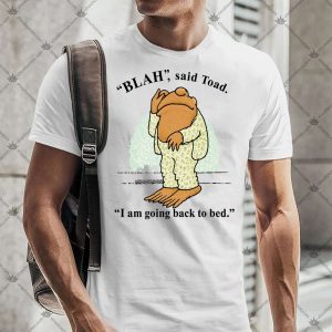 Frog & Toad I Am Going Back To Bed Shirt