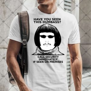 Have You Seen This Dumbass? Oliver Tree 5 Have You Seen This Dumbass Oliver Tree T-Shirt