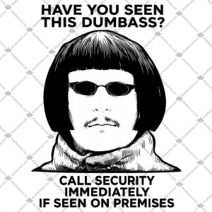 Have You Seen This Dumbass? Oliver Tree 4 Have You Seen This Dumbass Oliver Tree TShirt