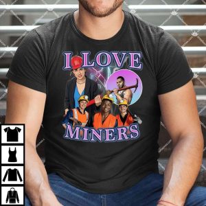 I Love Miners Shirt