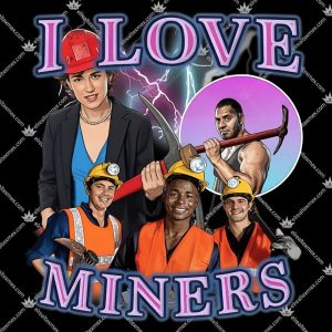 I Love Miners 3 I Love Miners Tshirt