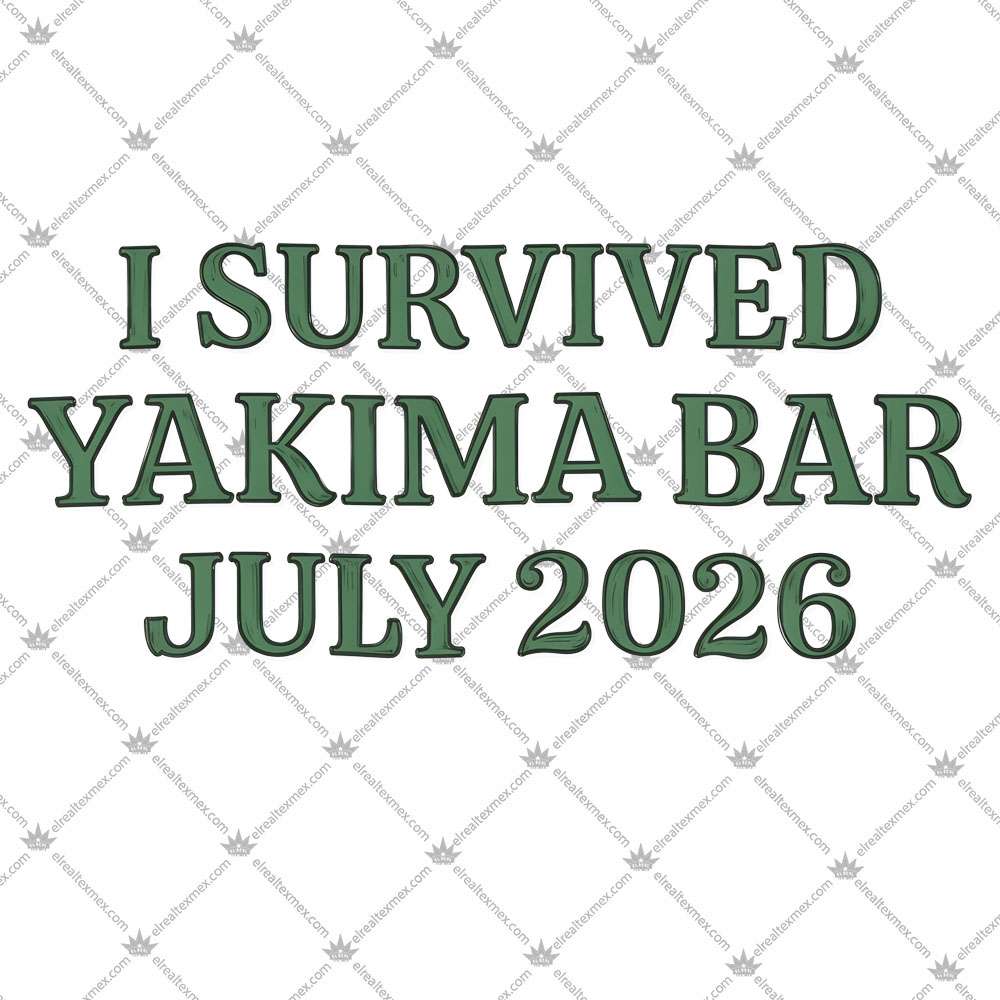 I Survived Yakima Bar July 2026 3 I Survived Yakima Bar July 2026 TShirt
