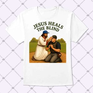 Jesus Heals The Blind Shirt