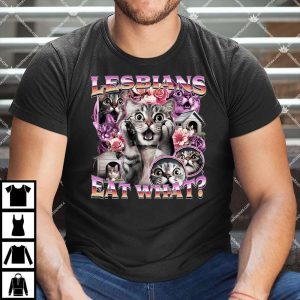 Lesbians Eat What Shirt
