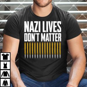 Nazi Lives Don't Matter Bullets Shirt