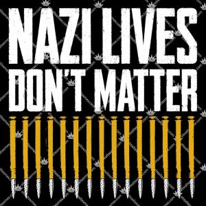 Nazi Lives Don't Matter Bullets 3 Nazi Lives Don't Matter Bullets Tshirt