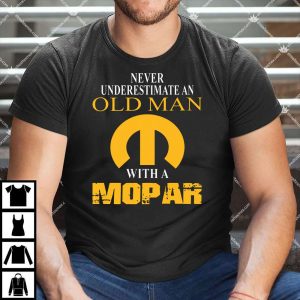 Never Underestimate An Old Man With Mopar Shirt