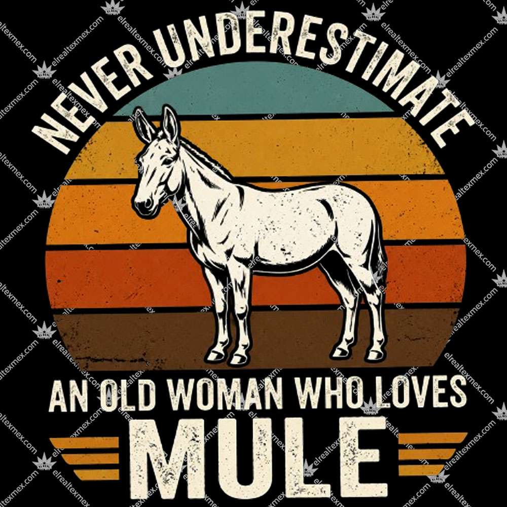 Never Underesttimate An Old Woman Who Loves Mule 2 Never Underesttimate An Old Woman Who Loves Mule TShirt