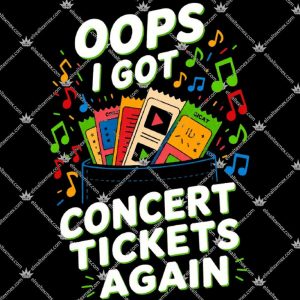 Oops I Got Concert Tickets Again TShirt