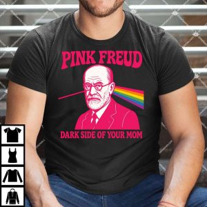 Pink Freud Dark Side Of Your Mom Shirt