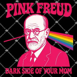 Pink Freud Dark Side Of Your Mom 3 Pink Freud Dark Side Of Your Mom TShirt