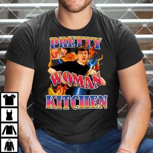 Pretty Woman Kitchen Shirt