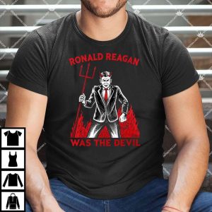 Ronald Reagan Was The Devil Shirt