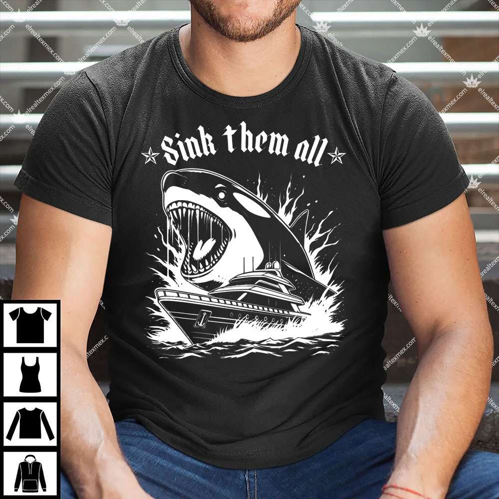 Sink Them All 1 Sink Them All Shirt