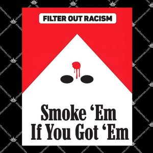 Smoke Em' If Ya Got Em Tshirt