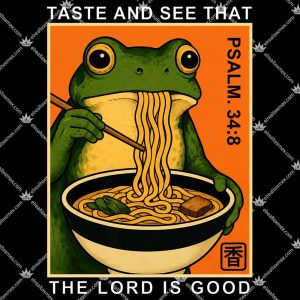 Taste And See That The Lord Is Good Psalm 34:8 3 Taste And See That The Lord Is Good TShirt