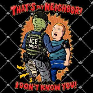 That's My Neighbor I Don't Know You 3 That's My Neighbor I Don't Know You Tshirt