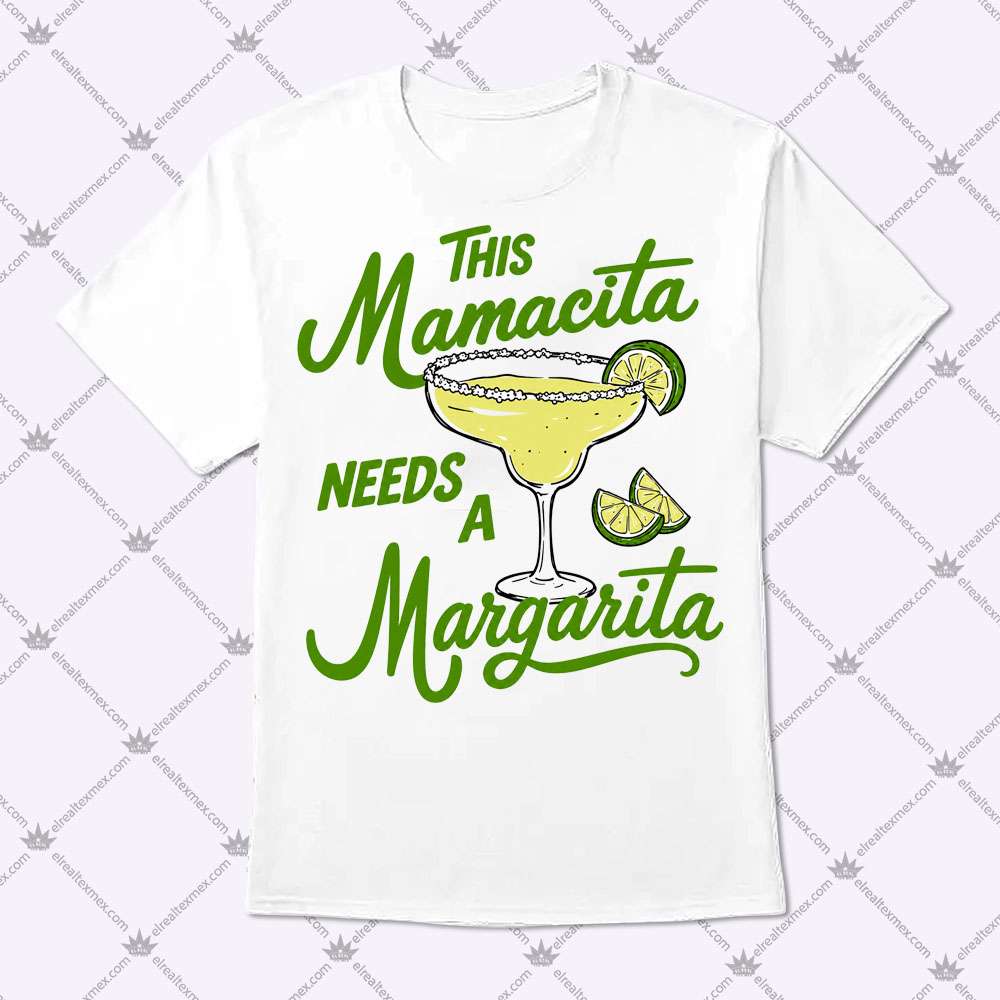 This Mamacita Needs A Margarita 1 This Mamacita Needs A Margarita Shirt