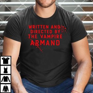 Written and Directed By The Vampire Armand Shirt