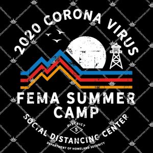 2020 Corona Virus FEMA Summer Camp T Shirts