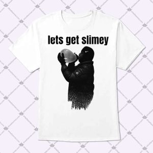 2Slimey Lets Get Slimey Shirt
